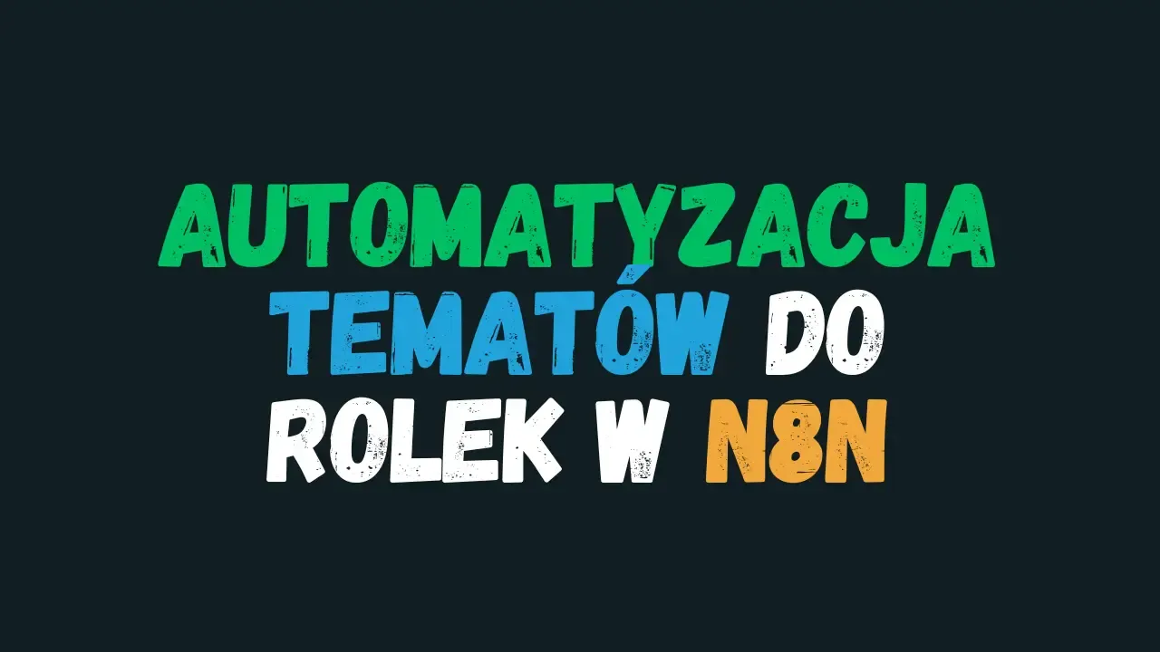 Automatyzacja tworzenia tematów rolek